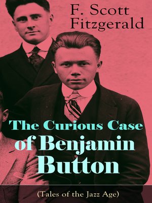 cover image of The Curious Case of Benjamin Button (Tales of the Jazz Age)